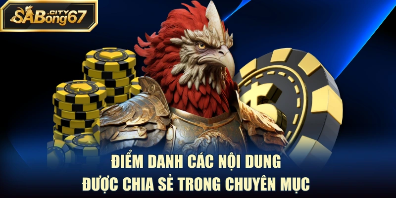 Điểm danh các nội dung được chia sẻ trong chuyên mục