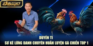 Duyên Ti - Sư Kê Lừng Danh Chuyên Huấn Luyện Gà Chiến Top 1