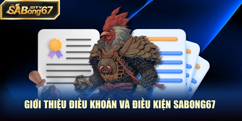 Giới thiệu điều khoản và điều kiện Sabong67